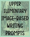 Upper Elementary Image-Based Creative Writing Prompts