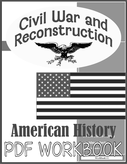 Civil War and Reconstruction - Workbook for high school United States History is free to print (PDF file).