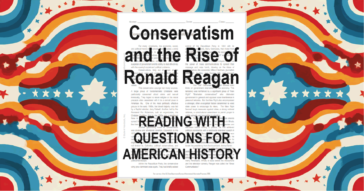 Conservatism and the Rise of Ronald Reagan Reading with Questions ...