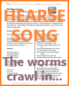 Printable lyrics to "The Worm Song," a.k.a. "The Hearse Song."