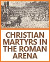 Christian martyrs in the arena. 