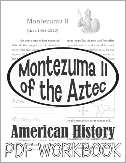 Montezuma II (1466-1520) Workbook for Kids - Free to print (PDF file).
