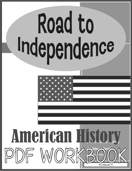 Road to Independence - Workbook for high school United States History. Free to print (PDF file).