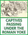 Romans compelling captives to pass under the yoke.