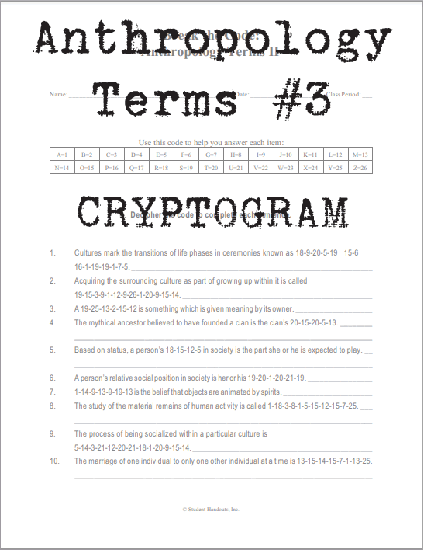 Anthropology Terms Code Puzzle #3 - Free to print (PDF file). The scientific study of human culture and biology is called 1-14-20-8-18-15-16-15-12-15-7-25.