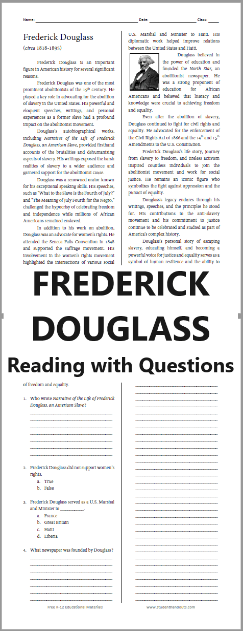 Frederick Douglass Reading with Questions - Free to print (PDF file). Frederick Douglass is celebrated not only for his significant impact on the abolitionist movement but also for his broader contributions to the ongoing struggle for civil rights and social justice in the United States.