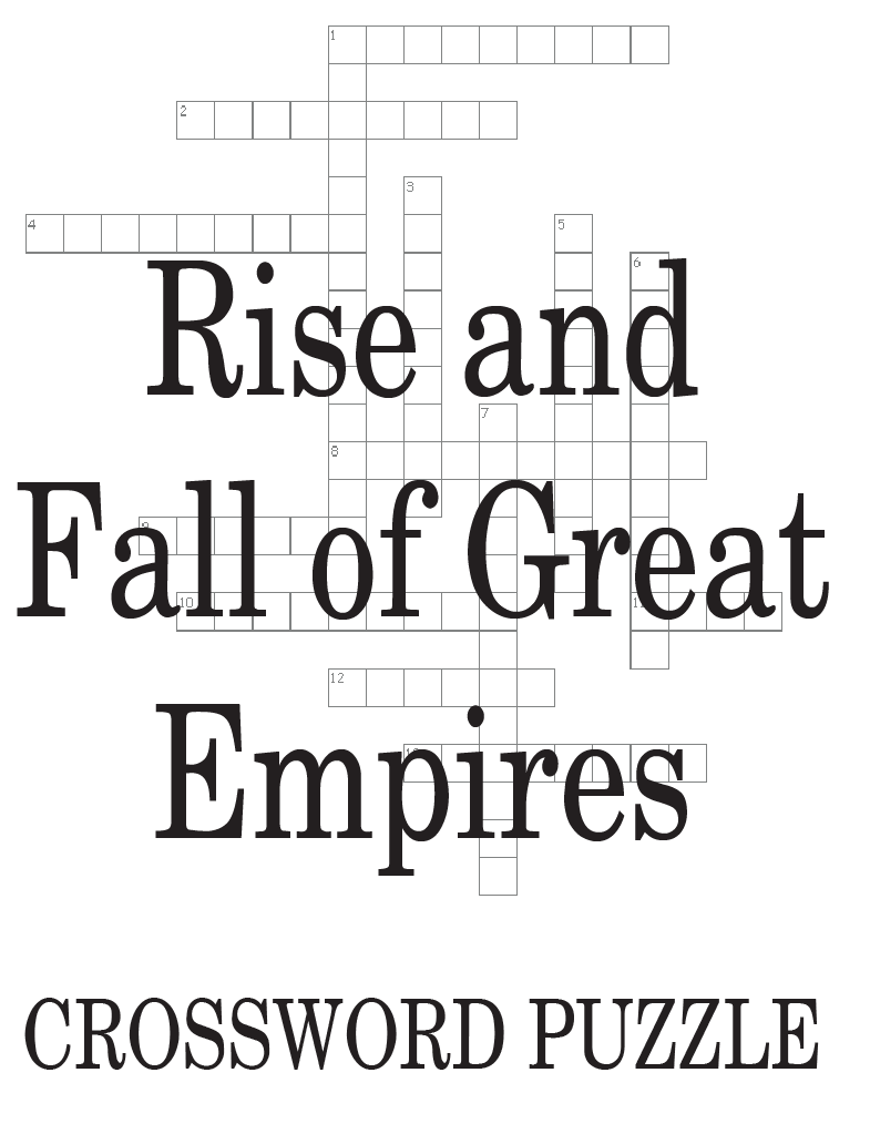 Rise and Fall of Great Empires Crossword Puzzle - Great first semester exam review. Free to print (PDF file).