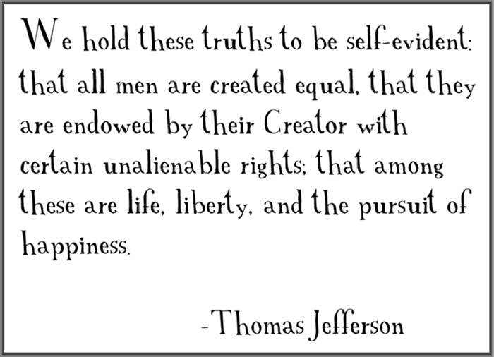 Thomas Jefferson Quote from the Declaration of Independence - Free to print (PDF file).