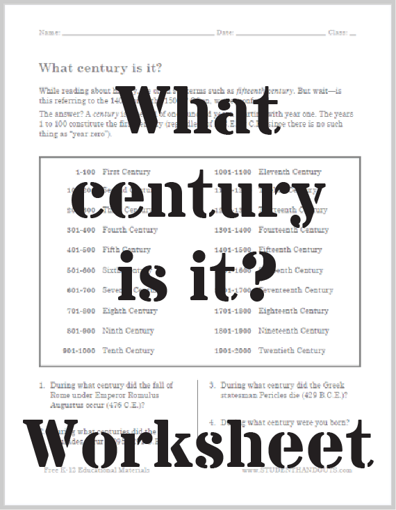 What century is it? Worksheet (PDF file) is free to print for Social Studies and World History students in grades 5-12.
