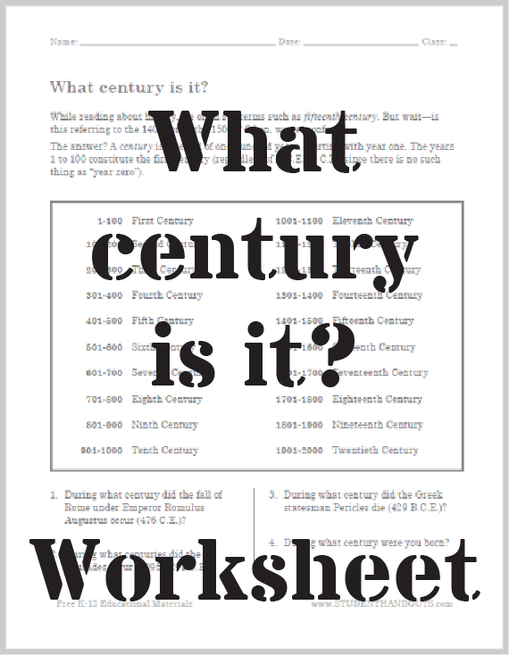 What century is it? Worksheet (PDF file) is free to print for Social Studies and World History students in grades 5-12.
