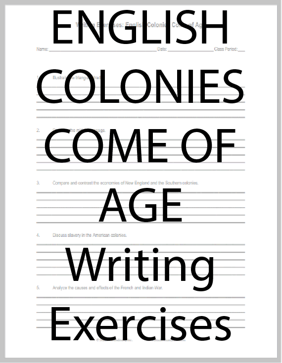 English Colonies Come of Age Writing Exercises - Free to print (PDF file) for high school United States History students.