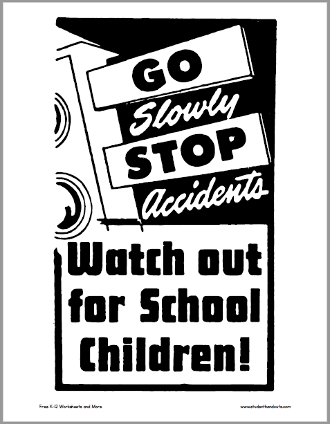 Go slowly. Stop accidents. Watch out for school children.