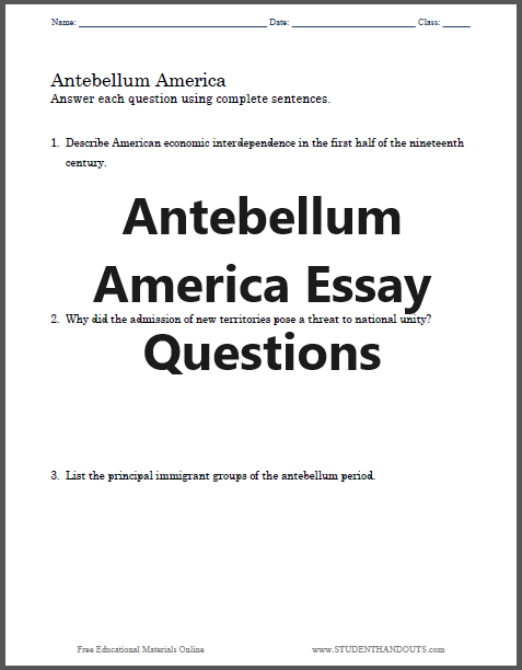 Antebellum America - Free printable sheet of essay questions for high school U.S. History.