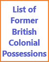 List of Former British Colonial Possessions