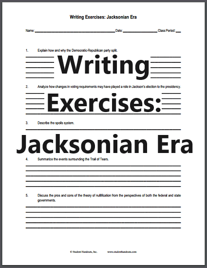 Writing Exercises: Jacksonian Era - Free to print (PDF file) for high school United States History students.