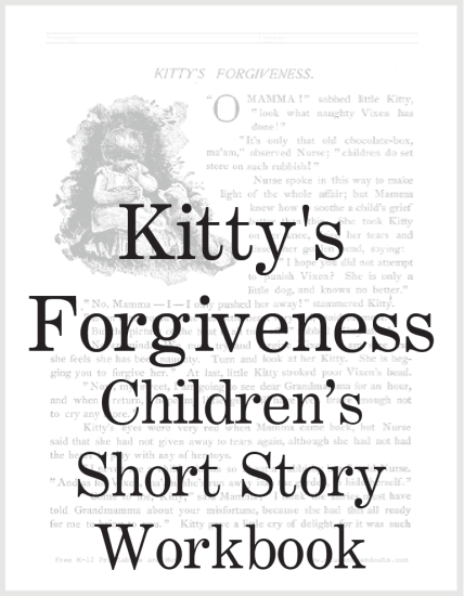 Kitty's Forgiveness Short Story Workbook - Free to print (PDF file). Four pages in length.