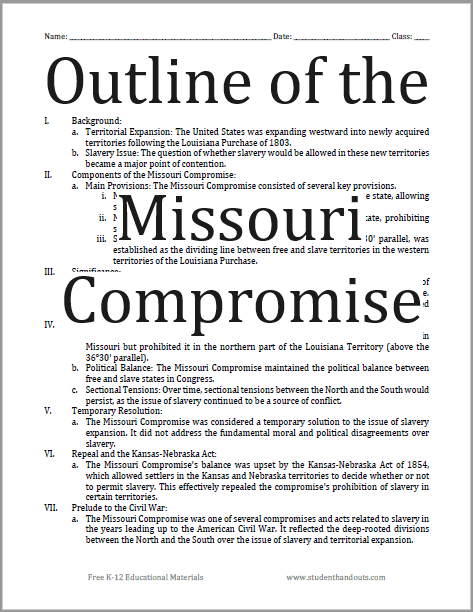 Outline of the Missouri Compromise - Free to print (PDF files). Includes a version for students to take down the notes themselves.