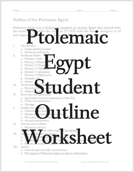 Ptolemaic Egypt Printable Student Outline - Free to print (PDF file). For high school World History classes. Two versions, one with space for student notes.