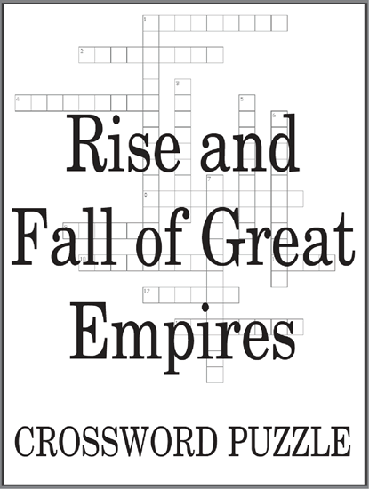 Rise and Fall of Great Empires Crossword Puzzle - Great first semester exam review. Free to print (PDF file).