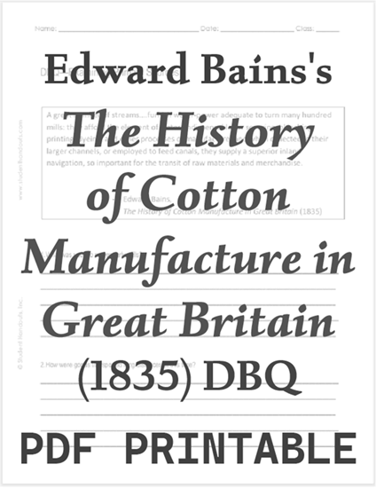 Edward Bains' The History of Cotton Manufacture in Great Britain (1835) - DBQ worksheet free to print (PDF file).