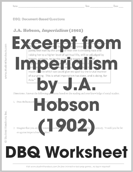 Imperialism by J.A. Hobson (1902) - DBQ worksheet is free to print (PDF file).