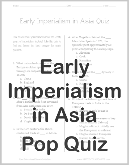 Early Imperialism in Asia - Pop Quiz for Grades 9-12 - Free to print (PDF file) for high school World History students and teachers.