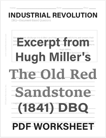 Excerpt from Hugh Miller's The Old Red Sandstone (1841) - DBQ worksheet on the Industrial Revolution is free to print (PDF file).
