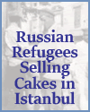 Russian Refugees Selling Cakes in Turkey