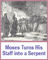 Moses turns a staff into a serpent in front of the Egyptian pharaoh.