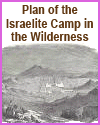 The camp of the Israelites in the wildreness.
